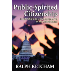 Public-Spirited Citizenship: Leadership and Good Government in the United States