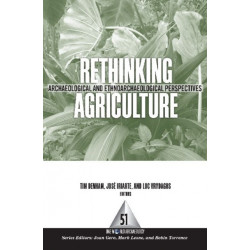Rethinking Agriculture: Archaeological and Ethnoarchaeological Perspectives