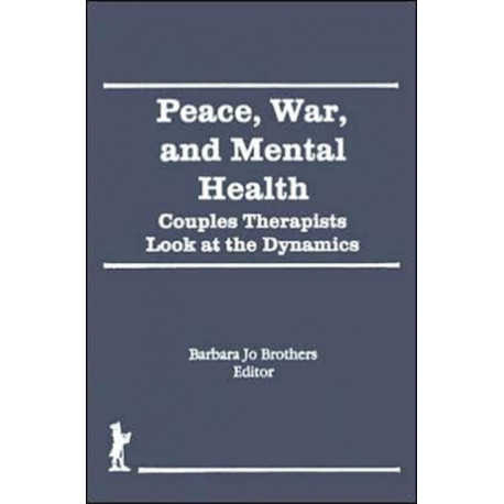 Peace, War, and Mental Health: Couples Therapists Look at the Dynamics
