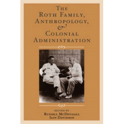 The Roth Family, Anthropology, and Colonial Administration