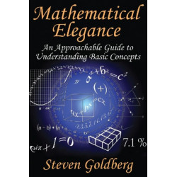 Mathematical Elegance: An Approachable Guide to Understanding Basic Concepts
