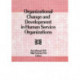 Organizational Change and Development in Human Service Organizations