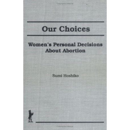 Our Choices: Women's Personal Decisions About Abortion