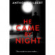 He Came by Night