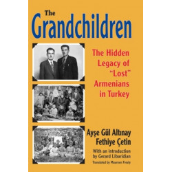 The Grandchildren: The Hidden Legacy of 'Lost' Armenians in Turkey