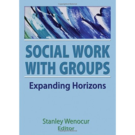 Social Work With Groups: Expanding Horizons