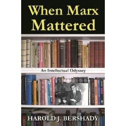 When Marx Mattered: An Intellectual Odyssey