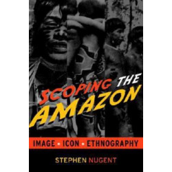 Scoping the Amazon: Image, Icon, and Ethnography