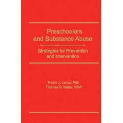 Preschoolers and Substance Abuse: Strategies for Prevention and Intervention