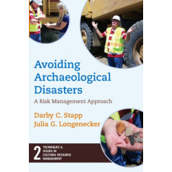Avoiding Archaeological Disasters: Risk Management for Heritage Professionals