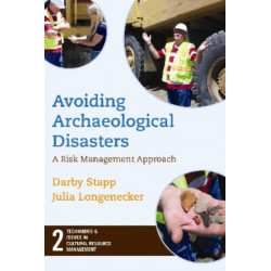Avoiding Archaeological Disasters: Risk Management for Heritage Professionals