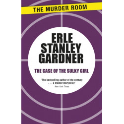 The Case of the Sulky Girl: A Perry Mason novel