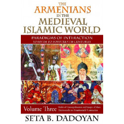 The Armenians in the Medieval Islamic World: Medieval Cosmopolitanism and Images of Islamthirteenth to Fourteenth Centuries
