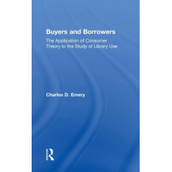 Buyers and Borrowers: The Application of Consumer Theory to the Study of Library Use