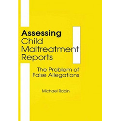 Assessing Child Maltreatment Reports: The Problem of False Allegations