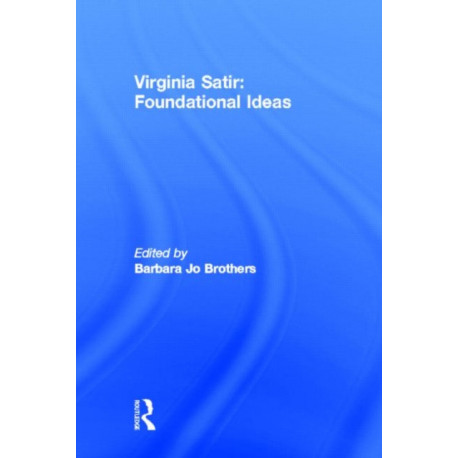 Virginia Satir: Foundational Ideas