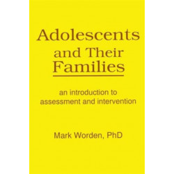 Adolescents and Their Families: An Introduction to Assessment and Intervention