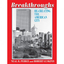 Breakthroughs: Re-creating the American City