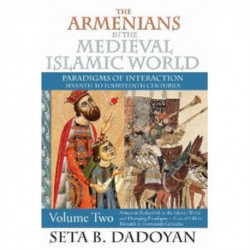 The Armenians in the Medieval Islamic World: Armenian Realpolitik in the Islamic World and Diverging Paradigmscase of Cilicia Eleventh to Fourteenth Centuries