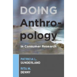 Doing Anthropology in Consumer Research