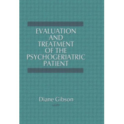 Evaluation and Treatment of the Psychogeriatric Patient