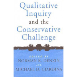 Qualitative Inquiry and the Conservative Challenge: Confronting Methodological Fundamentalism