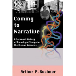 Coming to Narrative: A Personal History of Paradigm Change in the Human Sciences