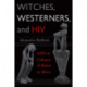 Witches, Westerners, and HIV: AIDS and Cultures of Blame in Africa