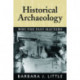 Historical Archaeology: Why the Past Matters