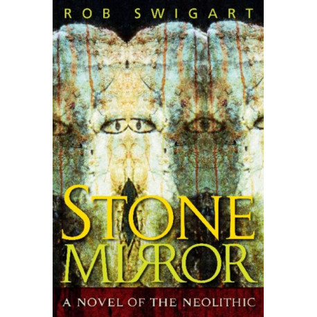 Stone Mirror: A Novel of the Neolithic