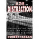 The Age of Distraction: Reading, Writing, and Politics in a High-Speed Networked Economy