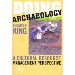 Doing Archaeology: A Cultural Resource Management Perspective