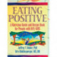 Eating Positive: A Nutrition Guide and Recipe Book for People with HIV/AIDS
