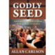 Godly Seed: American Evangelicals Confront Birth Control, 1873-1973