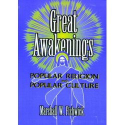 Great Awakenings: Popular Religion and Popular Culture