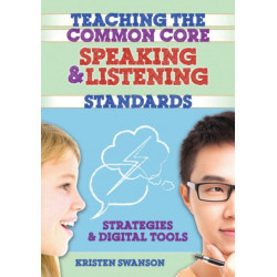 Teaching the Common Core Speaking and Listening Standards: Strategies and Digital Tools