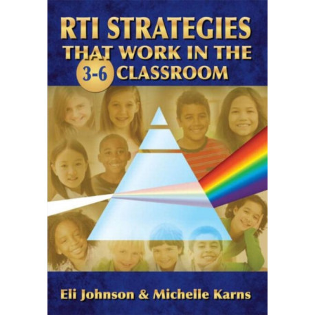 RTI Strategies that Work in the 3-6 Classroom