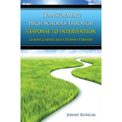 Transforming High Schools Through RTI: Lessons Learned and a Pathway Forward