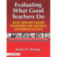 Evaluating What Good Teachers Do: Eight Research-Based Standards for Assesing Teacher Excellence