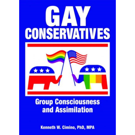 Gay Conservatives: Group Consciousness and Assimilation