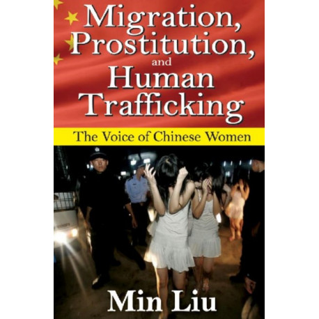 Migration, Prostitution and Human Trafficking: The Voice of Chinese Women