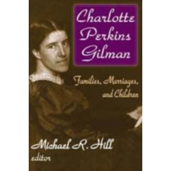 Families, Marriages, and Children: Charlotte Perkins Gilman