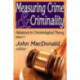 Measuring Crime and Criminality: Advances in Criminological Theory