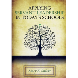 Applying Servant Leadership in Today's Schools