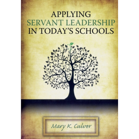 Applying Servant Leadership in Today's Schools