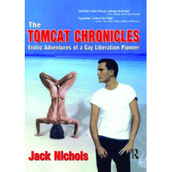 The Tomcat Chronicles: Erotic Adventures of a Gay Liberation Pioneer