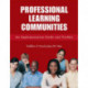 Professional Learning Communities: An Implementation Guide and Toolkit