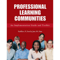 Professional Learning Communities: An Implementation Guide and Toolkit