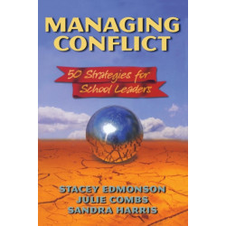 Managing Conflict: 50 Strategies for School Leaders
