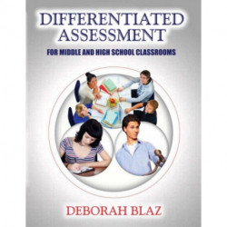 Differentiated Assessment for Middle and High School Classrooms